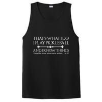 It's What I Do I Play Pickleball and I Know Things Except PosiCharge Competitor Tank