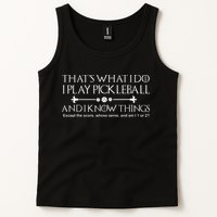 It's What I Do I Play Pickleball and I Know Things Except Tank Top