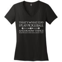 It's What I Do I Play Pickleball and I Know Things Except Women's V-Neck T-Shirt