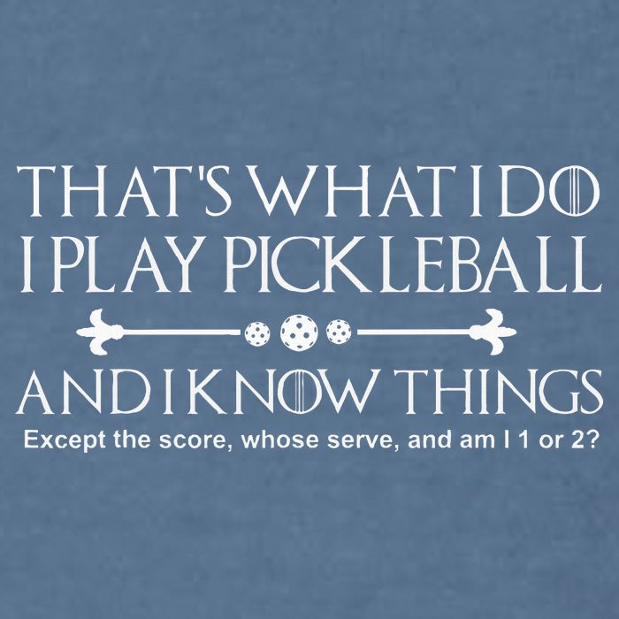 It's What I Do I Play Pickleball and I Know Things Except Garment-Dyed Sweatshirt