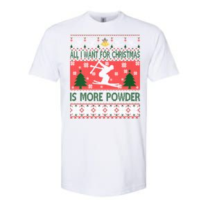 I Want Is More Powder Ski Lover Skiing Ugly Christmas Gift Softstyle CVC T-Shirt