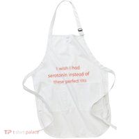 I Wish I Had Serotonin Instead Of These Perfect Tits Apron