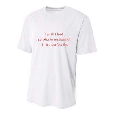 I Wish I Had Serotonin Instead Of These Perfect Tits Youth Performance Sprint T-Shirt
