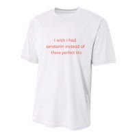 I Wish I Had Serotonin Instead Of These Perfect Tits Youth Performance Sprint T-Shirt