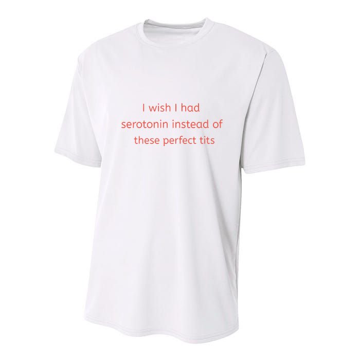 I Wish I Had Serotonin Instead Of These Perfect Tits Youth Performance Sprint T-Shirt