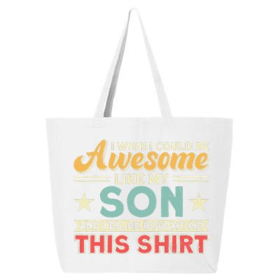 I Wish I Could Be Awesome Like My Son Father Dad 25L Jumbo Tote