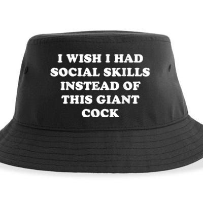 I Wish I Had Social Skills Instead Of This Giant Cock Sustainable Bucket Hat