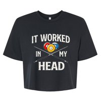 It Worked In My Head  Billiard Pool Player Sports Lover Bella+Canvas Jersey Crop Tee