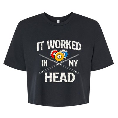 It Worked In My Head  Billiard Pool Player Sports Lover Bella+Canvas Jersey Crop Tee