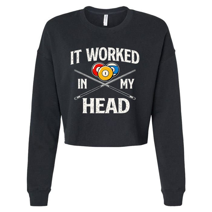 It Worked In My Head  Billiard Pool Player Sports Lover Cropped Pullover Crew