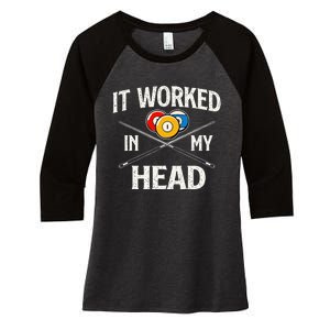 It Worked In My Head  Billiard Pool Player Sports Lover Women's Tri-Blend 3/4-Sleeve Raglan Shirt