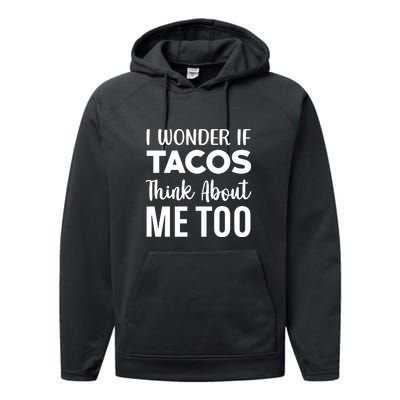 I Wonder If Tacos Think About Me Too Cinco De Mayo Food Lover Performance Fleece Hoodie