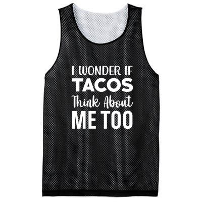 I Wonder If Tacos Think About Me Too Cinco De Mayo Food Lover Mesh Reversible Basketball Jersey Tank