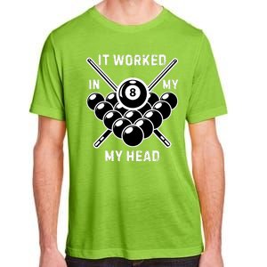 It Worked In My Head Billiard Pool Player Sports Lover Adult ChromaSoft Performance T-Shirt