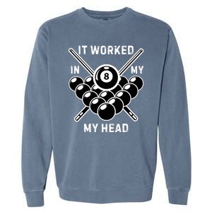 It Worked In My Head Billiard Pool Player Sports Lover Garment-Dyed Sweatshirt