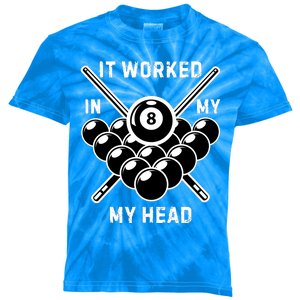 It Worked In My Head Billiard Pool Player Sports Lover Kids Tie-Dye T-Shirt