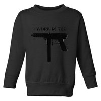 I Work In Tec Toddler Sweatshirt