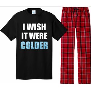 I Wish It Were Colder Funny Ice Cold Snowy Weather Premium Pajama Set