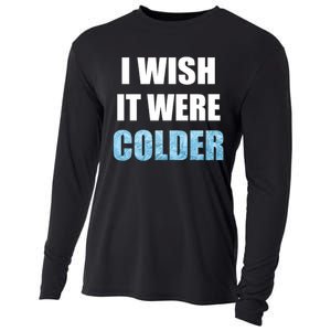 I Wish It Were Colder Funny Ice Cold Snowy Weather Premium Cooling Performance Long Sleeve Crew