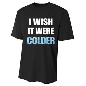 I Wish It Were Colder Funny Ice Cold Snowy Weather Premium Performance Sprint T-Shirt