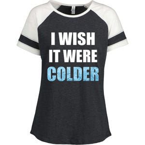 I Wish It Were Colder Funny Ice Cold Snowy Weather Premium Enza Ladies Jersey Colorblock Tee