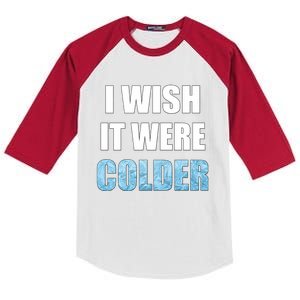 I Wish It Were Colder Funny Ice Cold Snowy Weather Premium Kids Colorblock Raglan Jersey