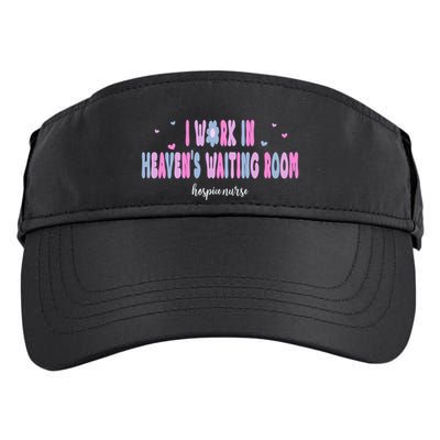 I Work In HeavenS Waiting Room Hospice Nurse For Mom Nurse Meaningful Gift Adult Drive Performance Visor