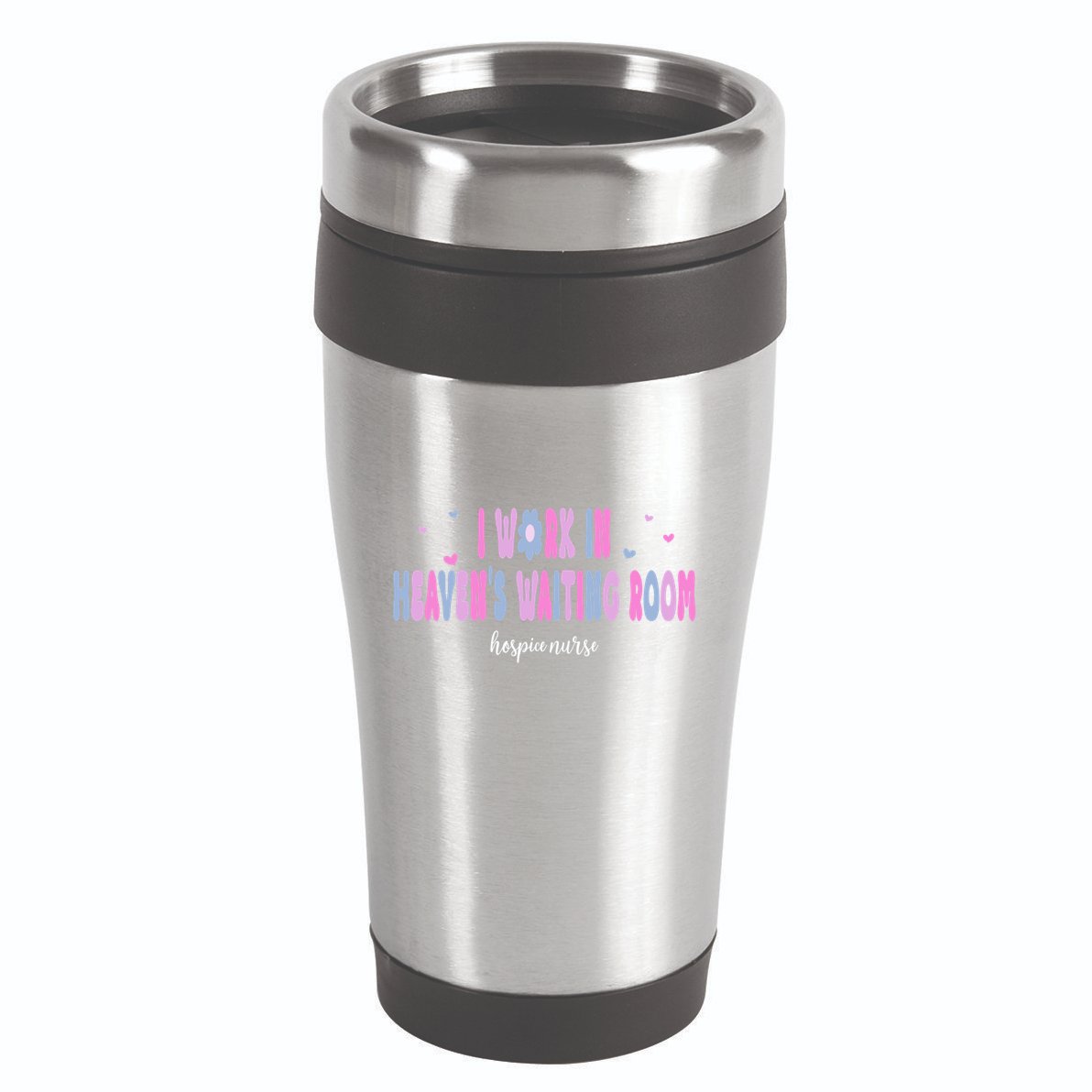 I Work In HeavenS Waiting Room Hospice Nurse For Mom Nurse Meaningful Gift 16oz Travel Tumbler
