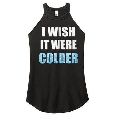 I Wish It Were Colder Funny Ice Cold Snowy Weather Women’s Perfect Tri Rocker Tank