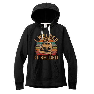 I Welded It Helded Welder Gift Fun Retro Welding Silhouette Women's Fleece Hoodie