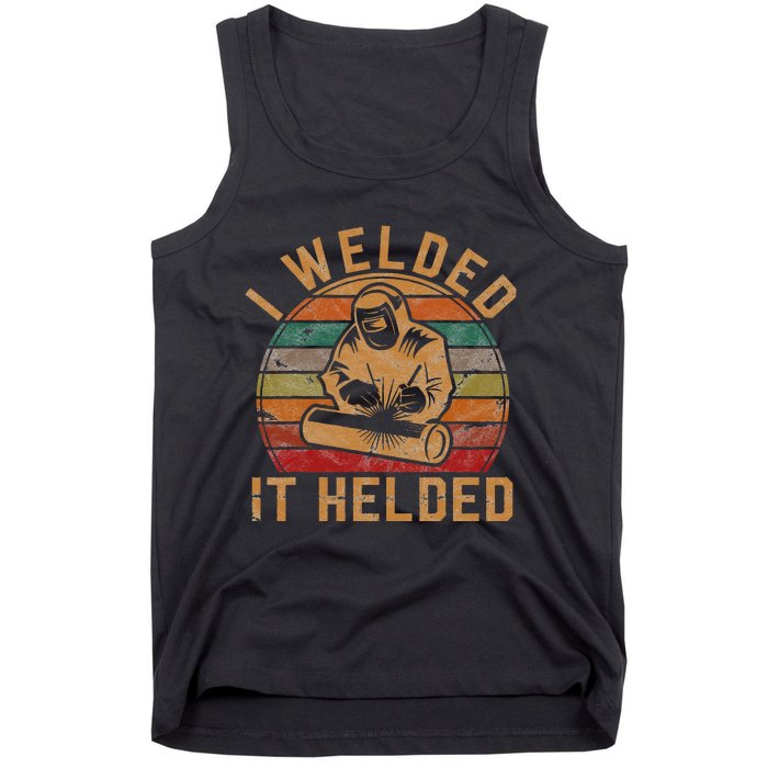 I Welded It Helded Welder Gift Fun Retro Welding Silhouette Tank Top