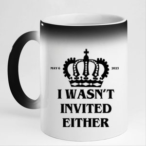 I Wasn't Invited Either Funny King Charles Coronation 11oz Black Color Changing Mug