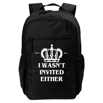 I Wasn't Invited Either Funny King Charles Coronation Backpack