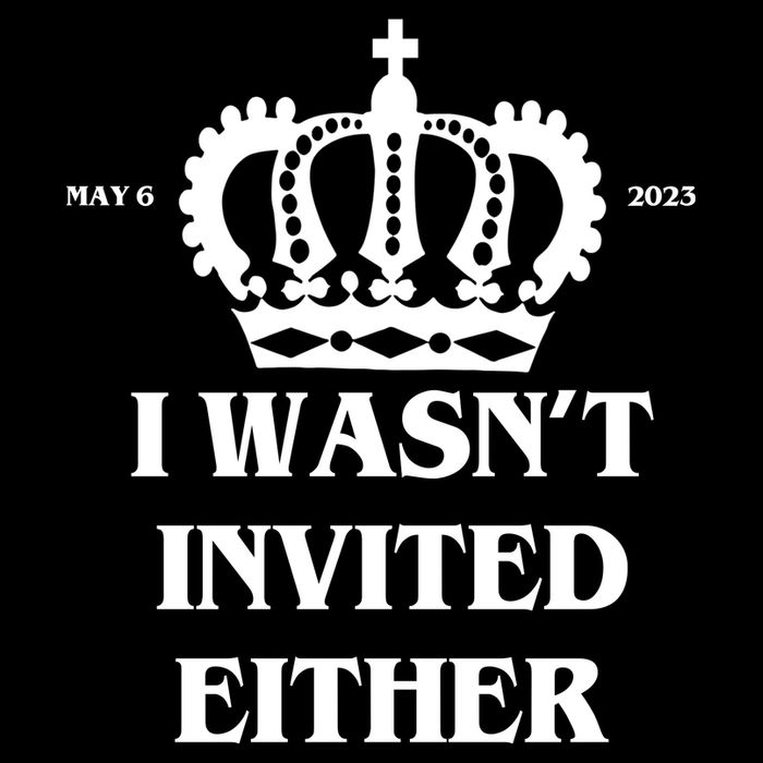 I Wasn't Invited Either Funny King Charles Coronation Flat Bill Trucker Hat