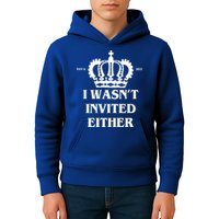 I Wasn't Invited Either Funny King Charles Coronation Kids Hoodie