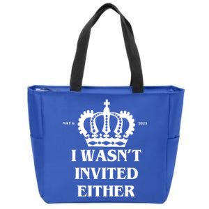 I Wasn't Invited Either Funny King Charles Coronation Zip Tote Bag