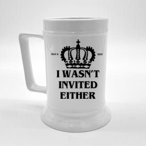 I Wasn't Invited Either Funny King Charles Coronation Beer Stein