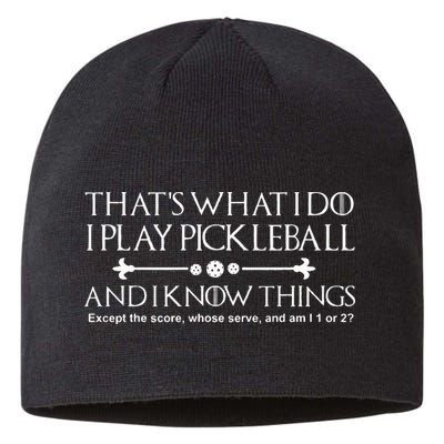 It's What I Do I Play Pickleball and I Know Things Except Sustainable Beanie