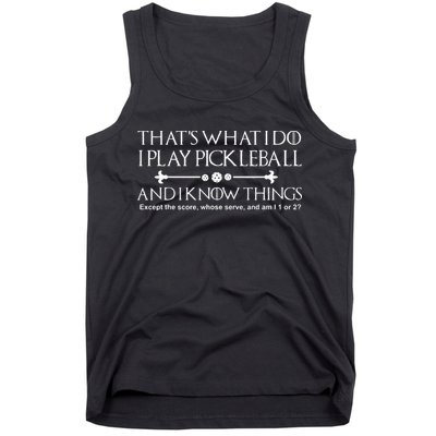 It's What I Do I Play Pickleball and I Know Things Except Tank Top