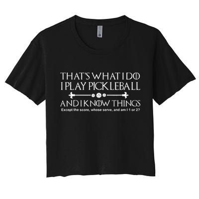 It's What I Do I Play Pickleball and I Know Things Except Crop Top