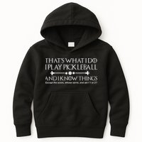 It's What I Do I Play Pickleball and I Know Things Except Kids Hoodie