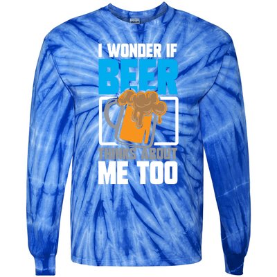 I Wonder If Beer Thinks About Me Too Gift Tie-Dye Long Sleeve Shirt