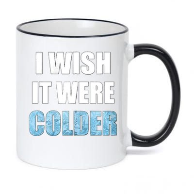 I Wish It Were Colder Funny Ice Cold Snowy Weather 11oz Black Color Changing Mug