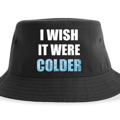I Wish It Were Colder Funny Ice Cold Snowy Weather Sustainable Bucket Hat