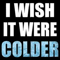 I Wish It Were Colder Funny Ice Cold Snowy Weather 16 in Basic Backpack