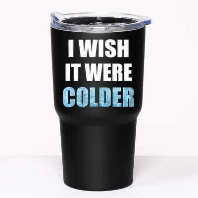 I Wish It Were Colder Funny Ice Cold Snowy Weather Tumbler