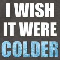 I Wish It Were Colder Funny Ice Cold Snowy Weather Vector Backpack