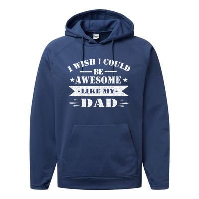 I Wish I Could Be Awesome Like My Dad Funny Fathers Day Gift Performance Fleece Hoodie