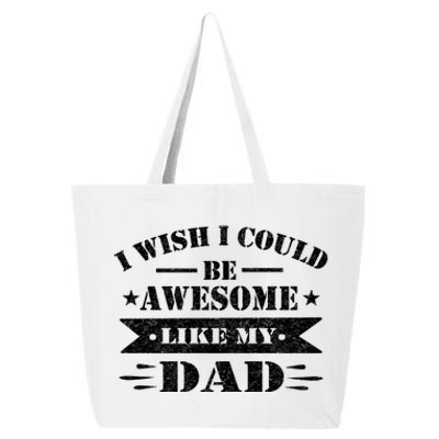 I Wish I Could Be Awesome Like My Dad Funny Fathers Day Gift 25L Jumbo Tote