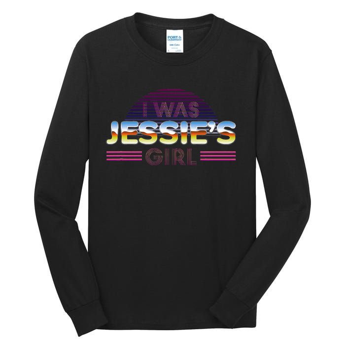 I Was JessieS Girl T 80S Retro Tall Long Sleeve T-Shirt